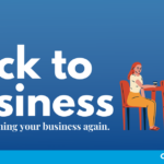 Back to Business: Safely Reopening Your Business