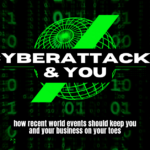 Cyberattacks & You