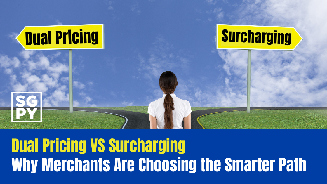 Dual Pricing vs. Surcharging: Why Merchants Are Choosing the Smarter Path