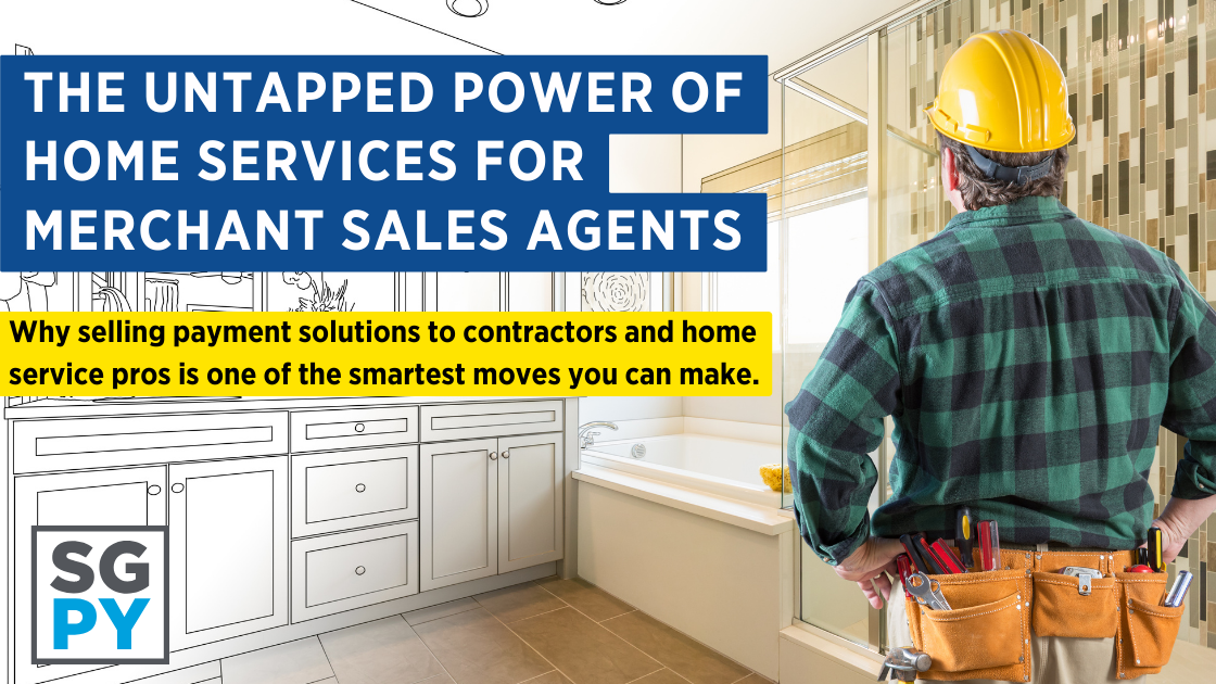 The Untapped Power of Home Services for Merchant Sales Agents